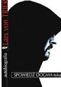 Spowiedź DOGMAtyka - Lars von Trier