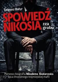 Spowiedź Nikosia zza grobu - Tadeusz Batyr