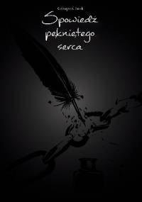 Spowiedź Pękniętego Serca - Grzegorz Jacek