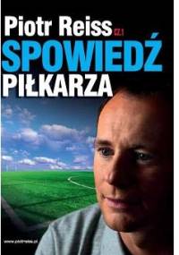 Spowiedź piłkarza cz. I - Piotr Reiss