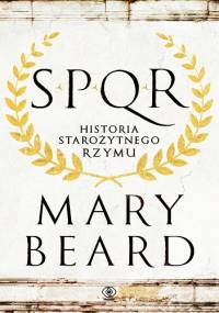 SPQR. Historia starożytnego Rzymu - Mary Winifred Beard