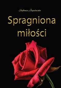 Spragniona miłości - Stefania Jagielnicka-Kamieniecka
