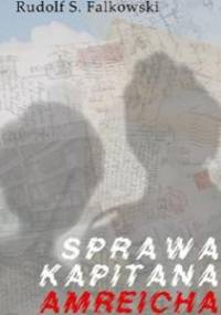 Sprawa kapitana Amreicha - Rudolf Stanisław Falkowski