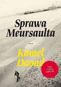 Sprawa Meursaulta - Kamel Daoud