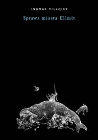 Sprawa miasta Ellmit - Ingmar Villqist