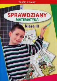 Sprawdziany Matematyka klasa 3 - Beata Guzowska, Iwona Kowalska