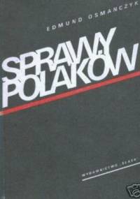 Sprawy Polaków - Edmund Jan Osmańczyk