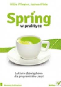 Spring w praktyce - Willie Wheeler, Joshua White