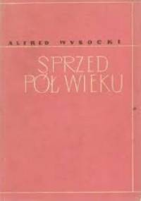 Sprzed pół wieku - Alfred Wysocki