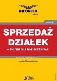 Sprzedaż działek  skutki dla rozliczeń VAT - Matusiakiewicz Łukasz
