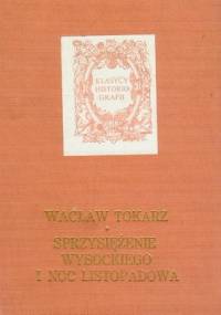 Sprzysiężenie Wysockiego i Noc Listopadowa - Wacław Tokarz