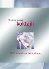 Srebrna księga koktajli - praca zbiorowa