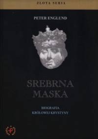 Srebrna maska. Biografia królowej Krystyny - Peter Englund