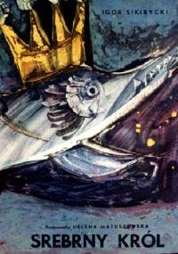 Srebrny król - Igor Sikirycki