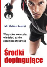 Środki dopingujące. Wszystko, co musisz wiedzieć - Mateusz Łasecki