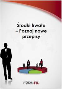 Środki trwałe - Poznaj nowe przepisy - Katarzyna Trzpioła dr