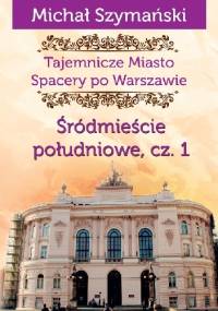 Śródmieście południowe, cz. 1 - Michał Szymański