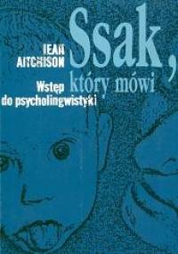 Ssak, który mówi: Wstęp do psycholingwistyki - Jean Aitchison
