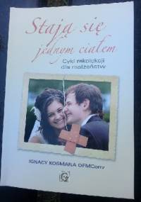 Stają się jednym ciałem - Ignacy Kosmana