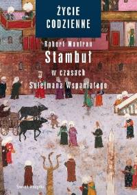 Stambuł w czasach Sulejmana Wspaniałego - Robert Mantran