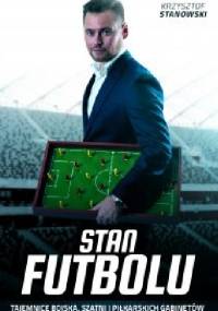 Stan futbolu - Krzysztof Stanowski