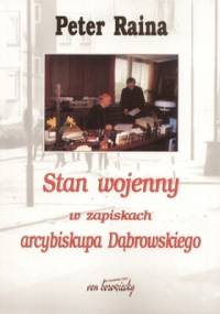 Stan wojenny w zapiskach arcybiskupa Dąbrowskiego - Peter Raina