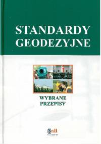 Standardy geodezyjne. Wybrane przepisy - Ustawodawca, Adrianna Sikora