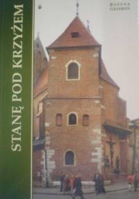 Stanę pod krzyżem - Bożena Grzebień