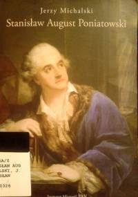 Stanisław August Poniatowski - Jerzy Michalski