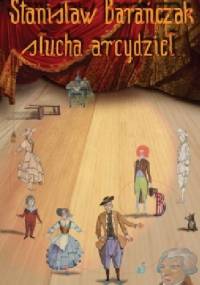Stanisław Barańczak słucha arcydzieł - Stanisław Barańczak
