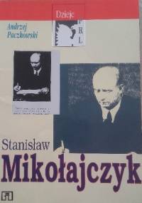 Stanisław Mikołajczyk - Andrzej Paczkowski