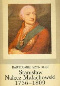 Stanisław Nałęcz Małachowski 1736-1809 - Bartłomiej Szyndler