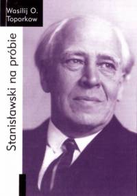 Stanisławski na próbie. Wspomnienia - Wasilij O. Toporkow