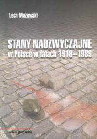 Stany nadzwyczajne w Polsce w latach 1918-1989 - Lech Mażewski
