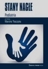 Stany nagłe. Pediatria - Marcin Tkaczyk