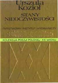 Stany nieoczywistości - Urszula Kozioł