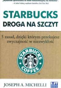 Starbucks Droga na szczyt - Joseph A. Michelli