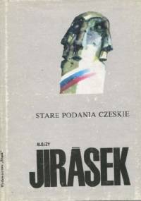 Stare podania czeskie - Alois Jirásek