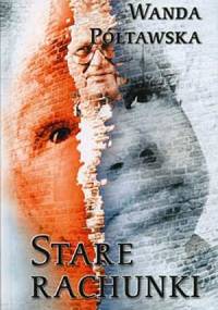 Stare rachunki - Wanda Półtawska