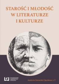 Starość i młodość w literaturze i kulturze - Michał Kuran
