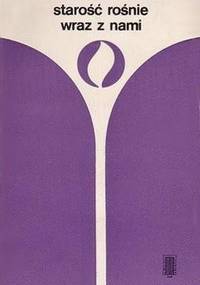 Starość rośnie wraz z nami - Wanda Krzemińska