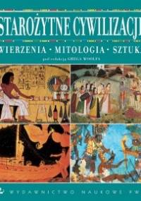 Starożytne cywilizacje; Wierzenia, mitologia, sztuka - Greg Woolf