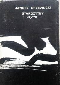 Starożytny język - Janusz Drzewucki
