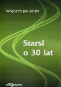 Starsi o 30 lat - Wojciech Jaruzelski