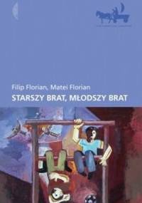 Starszy brat, młodszy brat - Filip Florian, Matei Florian
