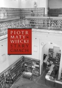 Stary gmach - Piotr Matywiecki