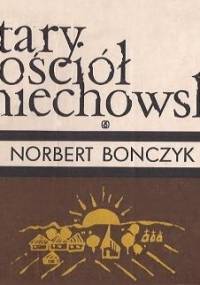 Stary kościół miechowski - Norbert Bonczyk