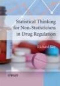 Statistical Thinking for Non-Statisticians in Drug Regulatio - R. Kay