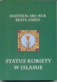 Status kobiety w islamie - Haitham Abu-Rub, Beata Zabża