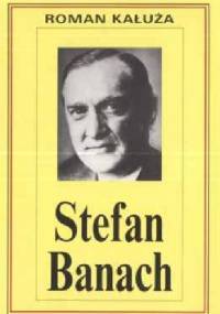 Stefan Banach - Roman Kałuża